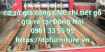 co-so-gia-cong-cnc-chi-tiet-go-gia-re-tai-dong-nai.jpg