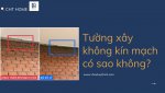 tuong-xay-khong-kin-mach-co-sao-khong-giai-dap-chi-tiet.jpg